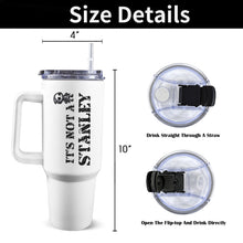 Load image into Gallery viewer, It's Not a stanley 40oz Tumbler with White Handle
