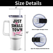Load image into Gallery viewer, Small Town Girl ! 40oz Tumbler with White Handle
