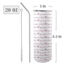 Load image into Gallery viewer, All you need is love 20oz Tall Skinny Tumbler with Lid and Straw