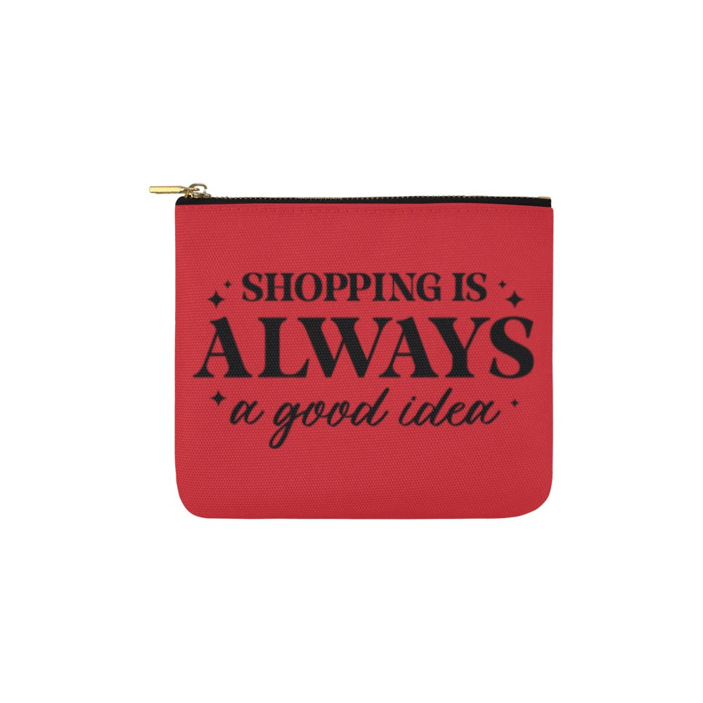 ShoppingIsAlwaysAGoodIdea Carry-All Pouch 6''x5''